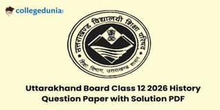 Uttarakhand Board Class 12 2026 History Question Paper with Solutions: PDF Available Here